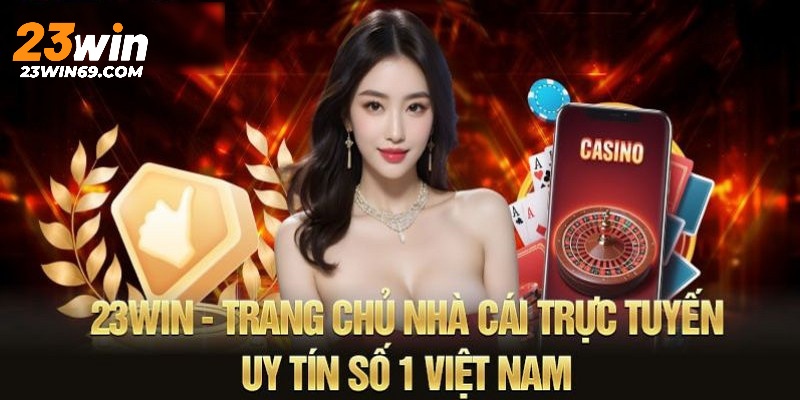 23win Nhà cái uy tín số 1 Việt Nam